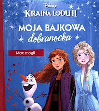 Moja bajkowa dobranocka Moc magii Kraina Lodu II Disney -  - książka