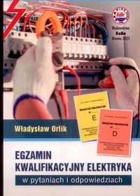 Egzamin kwalifikacyjny elektryka w pytaniach i odpowiedziach - Orlik Władysław - książka