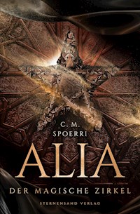 Alia (Band 1): Der magische Zirkel - C.M. Spoerri - ebook