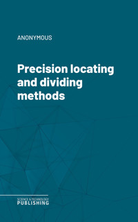 Precision locating and dividing methods - (anonymous) - ebook