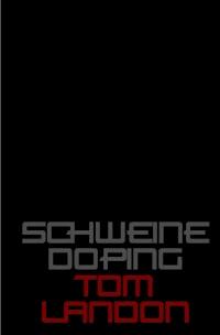 Schweinedoping - Tom Landon - ebook
