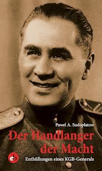 Der Handlanger der Macht - Pawel A. Sudoplatow - ebook