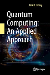 Quantum Computing: An Applied Approach - Jack D. Hidary - ebook