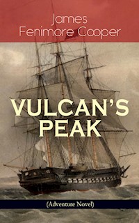 VULCAN'S PEAK - A Tale of the Pacific (Adventure Novel) - James Fenimore Cooper - ebook