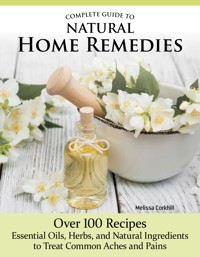 Complete Guide to Natural Home Remedies - Melissa Corkhill - ebook