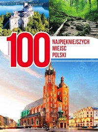 100 najpiękniejszych miejsc Polski - - książka