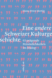 Eine andere Schweizer Kulturgeschichte - Hans-Peter Hertig - ebook