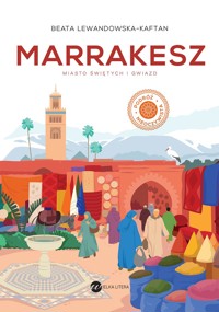 Marrakesz. Miasto świętych i gwiazd - Beata Lewandowska-Kaftan - ebook