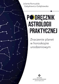 Podręcznik astrologii praktycznej - Gałązkiewicz-Gołębiewska Jolanta Romualda - książka