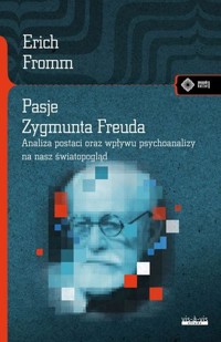 Pasje Zygmunta Freuda - Erich Fromm - książka