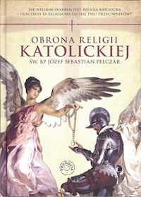 Obrona religii katolickiej - Pelczar Sebastian Józef - książka