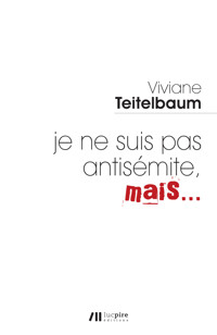 Je ne suis pas antisémite, mais... - Viviane Teitelbaum - ebook