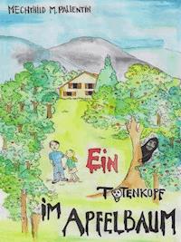 Ein Totenkopf im Apfelbaum - Mechthild M Pallentin - ebook