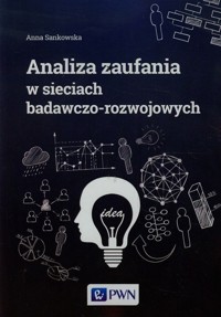Analiza zaufania w sieciach badawczo-rozwojowych - Anna Sankowska - książka