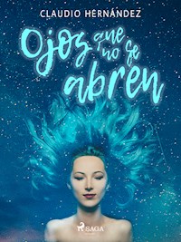 Ojos que no se abren - Claudio Hernández - ebook