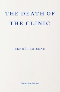 The Death of the Clinic - Benoît Loiseau - ebook