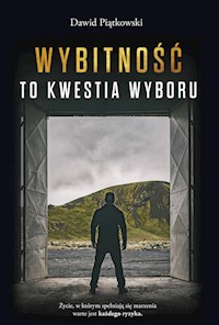 Wybitność to kwestia wyboru - Dawid Piątkowski - ebook + książka