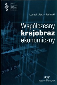 Współczesny krajobraz ekonomiczny - Jasiński Leszek J. - książka