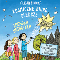 Kosmiczne Biuro Śledcze. Zagadka motocykla - Alicja Sinicka - ebook + audiobook + książka