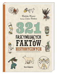 321 fascynujących faktów historycznych - Mathilda Masters - książka