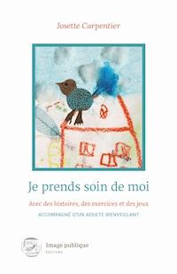 Je prends soin de moi - Josette Carpentier - ebook