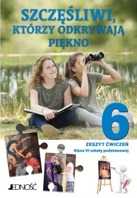 Religia. Szkoła podstawowa klasa 6. Szczęśliwi, którzy odkrywają piękno. Ćwiczenia Jedność - ks. dr Krzysztof Mielnicki, Elżbieta Kondrak - książka