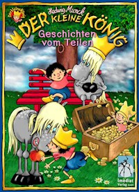 Der kleine König, Geschichten vom Teilen - Hedwig Munck - ebook