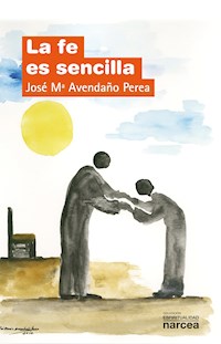 La fe es sencilla - José Mª Avendaño Perea - ebook