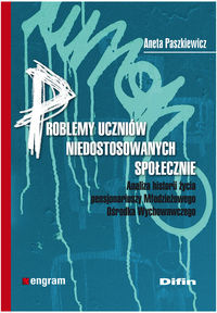 Problemy uczniów niedostosowanych społecznie - Aneta Paszkiewicz - książka
