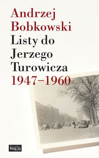 Listy do Jerzego Turowicza 1947-1960 - Andrzej Bobkowski - książka