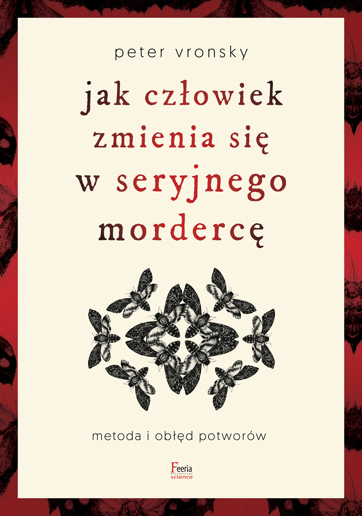 Okładka:Jak człowiek zmienia się w seryjnego mordercę 