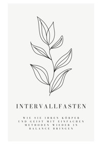 Intervallfasten: Wie Sie Ihren Körper und Geist mit einfachen Methoden wieder in Balance bringen - Florian Müller - ebook