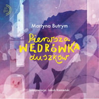 Pierwsza wędrówka duszków - Martyna Butrym - audiobook