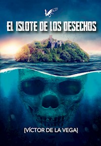 El islote de los desechos - Víctor De la Vega - ebook