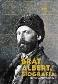 Brat Albert Biografia - Budzyńska Natalia - książka