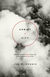 Christ + City - Jon M. Dennis - ebook