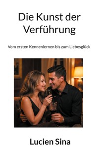 Die Kunst der Verführung - Lucien Sina - ebook
