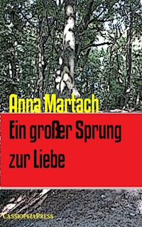 Ein großer Sprung zur Liebe - Anna Martach - ebook
