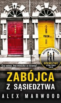 Zabójca z sąsiedztwa - Alex Marwood - ebook + książka