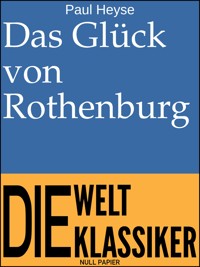 Das Glück von Rothenburg - Paul Heyse - ebook