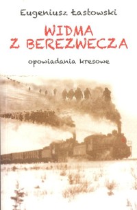 Widma z Berezwecza - Łastowski Eugeniusz - książka