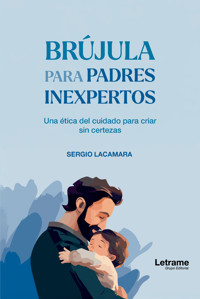 Brújula para padres inexpertos - Sergio Lacamara - ebook