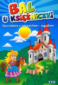 Opowiadania z łamigłówkami i zagadkami Bal u Księżniczki - Cieśla Jarosław - książka