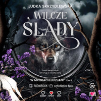 Wilcze ślady. W mrokach Luizjany. Tom 1 - Skrzydlewska Ludka - ebook + audiobook