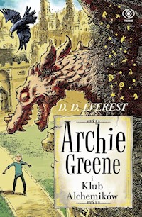 Archie Greene Tom 2 Archie Greene i Klub Alchemików - D.D. Everest - książka