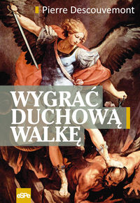 Wygrać duchową walkę - Descouvemont Pierre - książka