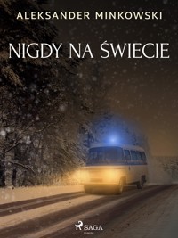 Nigdy na świecie - Aleksander Minkowski - ebook + audiobook