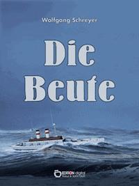 Die Beute - Wolfgang Schreyer - ebook