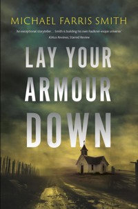 Lay Your Armour Down - Michael Farris Smith - ebook