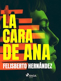 La cara de Ana - Felisberto Hernández - ebook